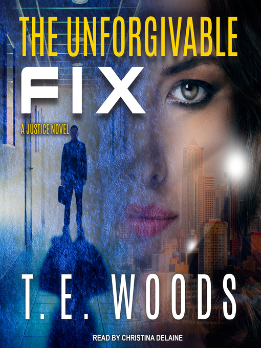 Title details for The Unforgivable Fix by T. E. Woods - Available